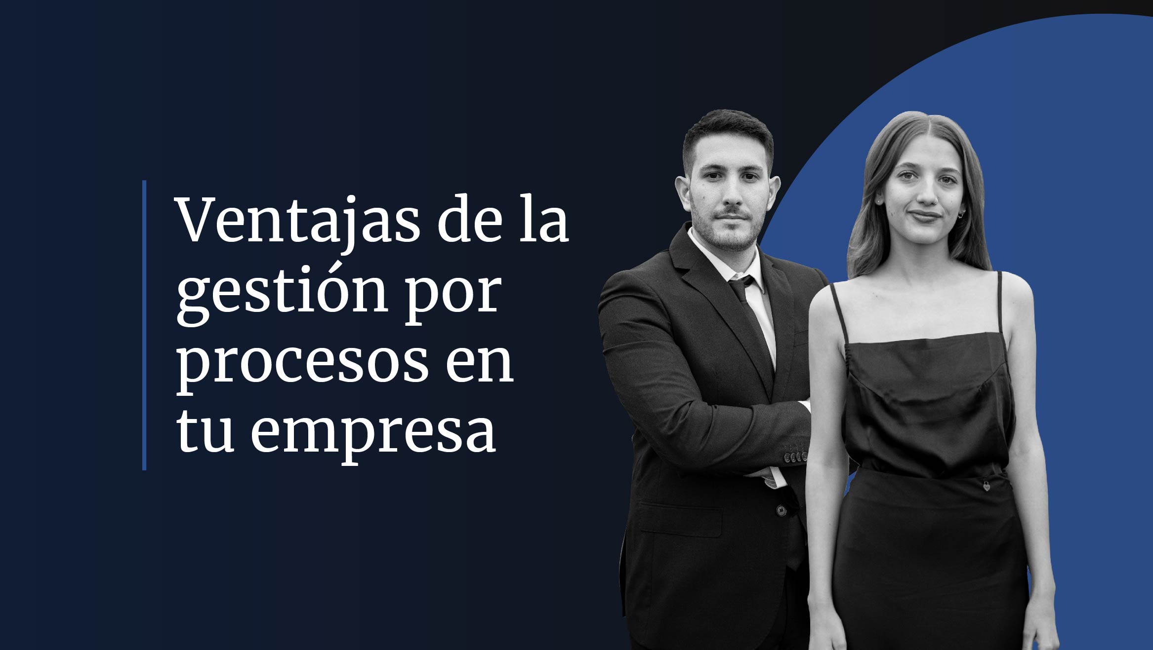 ¿Cuáles son las ventajas de la gestión por procesos en tu empresa?