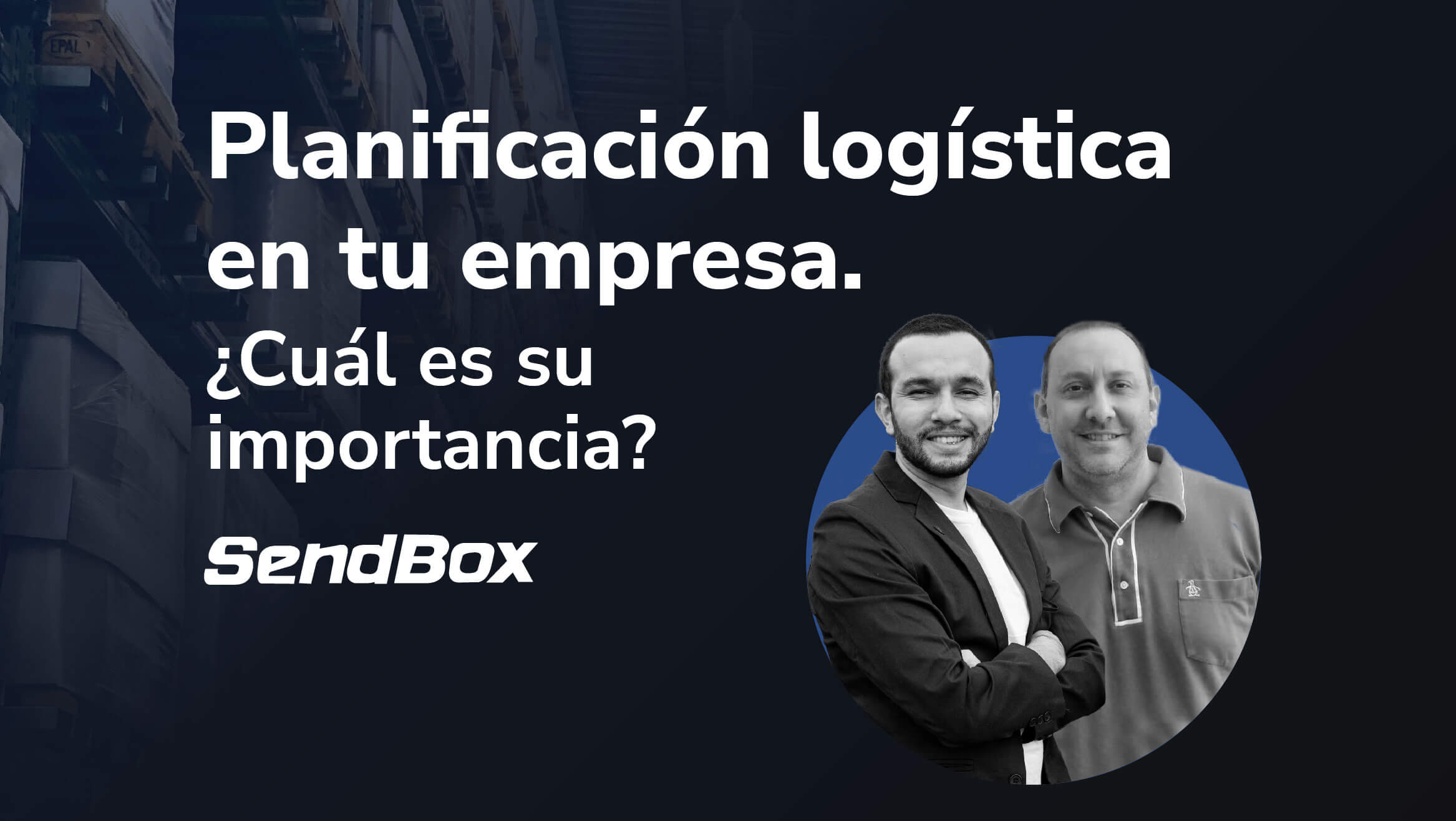 La importancia de la planificación en la logística de tu empresa