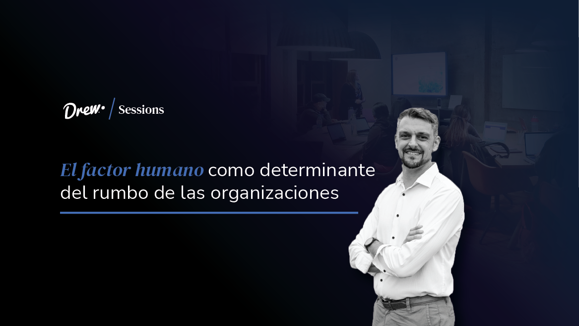 Factor humano como determinante del rumbo de las organizaciones